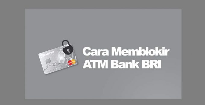 Cara Memblokir Atm Bri Yang Hilang Simpel No Ribet