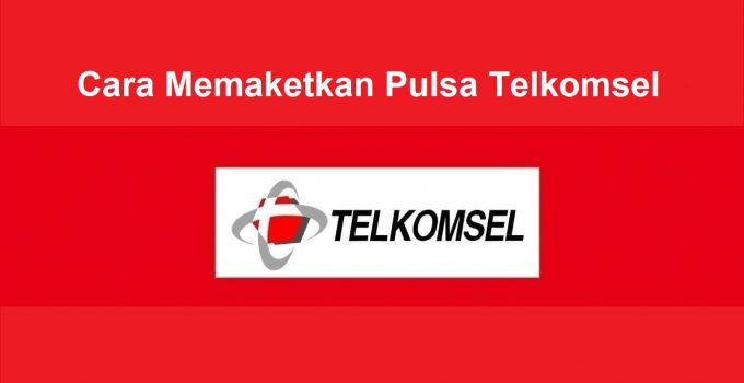 Cara Memaketkan Pulsa Telkomsel Paling Mudah dan Cepat