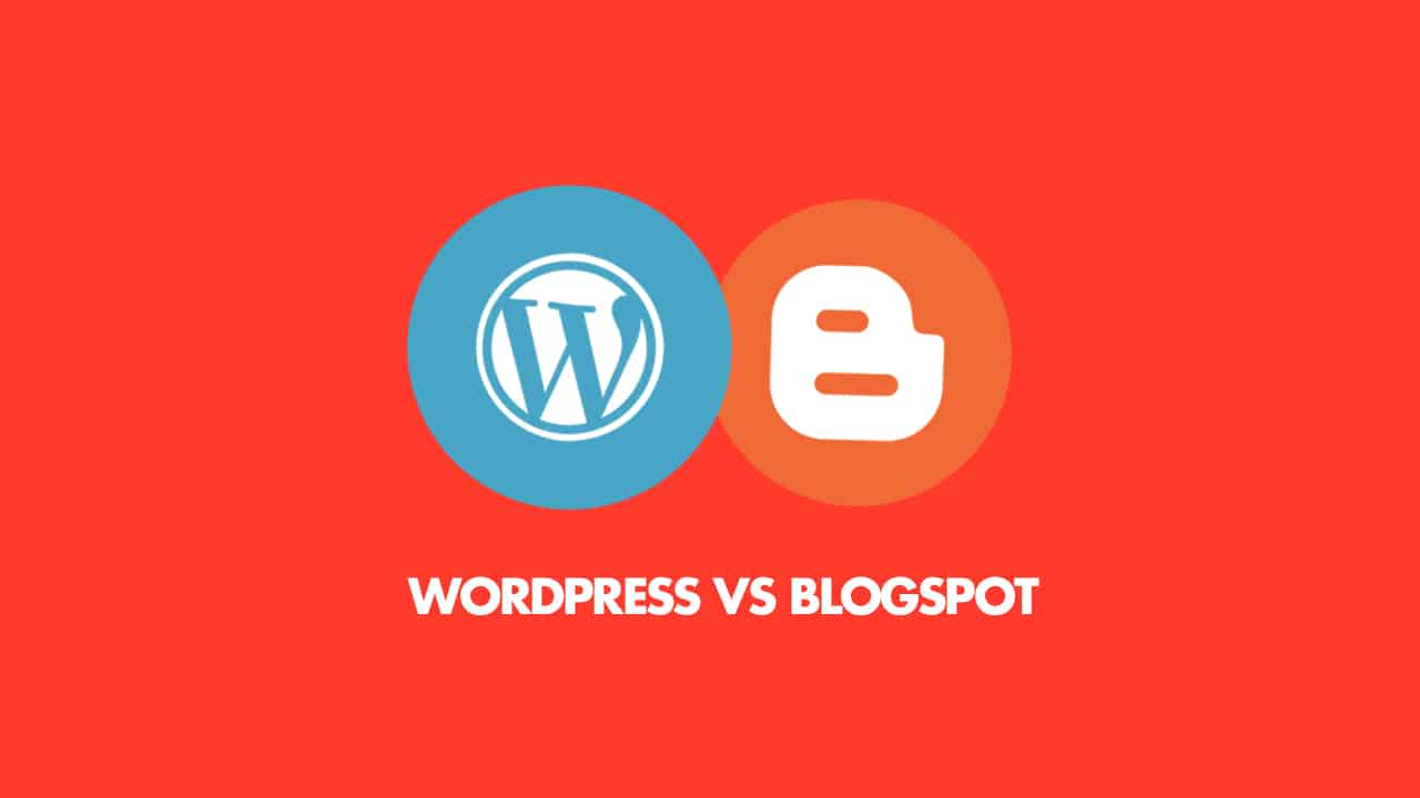 WordPress vs Blogspot Pebedaan dan Kelebihan Kekurangannya (2020)